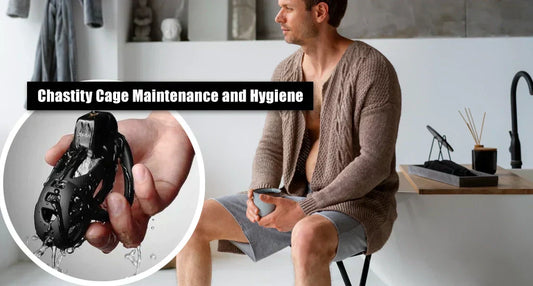 chastity Cage Maintenance